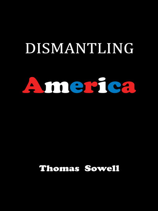 Title details for Dismantling America by Thomas Sowell - Available